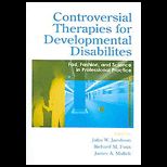 Controversial Therapies for Developmental Disabilities  Fad, Fashion, and Science in Professional Practice