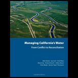 Managing Californias Water From Conflict to Reconciliation