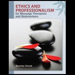 Ethics and Professionalism for Massage Therapists and Bodyworkers