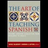 Art of Teaching Spanish Second Language Acquisition from Research to Praxis