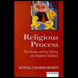 Religious Process  The Puranas and the Making of a Regional Tradition