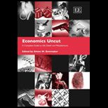Economics Uncut A Complete Guide to Life, Death and Misadventure