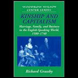Kinship and Capitalism Marriage, Family, and Business in the English Speaking World, 1580 1740