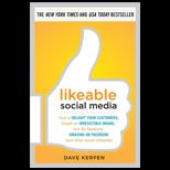 Likeable Social Media How to Delight Your Customers, Create an Irresistible Brand, and Be Generally Amazing on Facebook