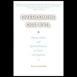 Overcoming Our Evil