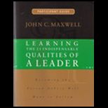 Learning the 21 Indispensable Qualities of a Leader Training Curriculum   Participant Guide