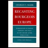 Recasting Bourgeois Europe  Stabilization in France, Germany, and Italy in the Decade After World War One