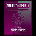 Majority and Minority  The Dynamics of Race and Ethnicity in American Life
