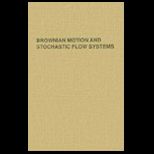 Brownian Mothion and Stochastic Flow System