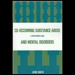 Co occurring Substance Abuse and Mental Disorders