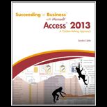 Succeeding in Business with Microsoft Access 2013 A Problem Solving Approach