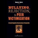 Bullying, Rejection, and Peer Victimization