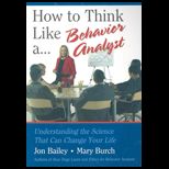 How to Think Like a Behavior Analyst  Understanding the Science That Can Change Your Life