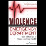 Violence in the Emergency Department Tools & Strategies to Create a Violence Free ED