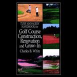 Turf Managers Handbook for Course Construct.