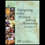 Navigating Through Problem Solving and Reasoning in Grades 6 8  W/CD