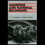 Sacrifice and National Belonging in Twentieth Century Germany