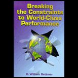 Breaking the Constraints to World Class Performance