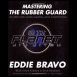 Mastering the Rubber Guard Jiu Jitsu
