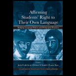 Affirming Students Right to Their Own Language Bridging Language Policies and Pedagogical Practices