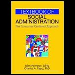 Textbook of Social Administration The Consumer Centered Approach