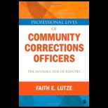 Professional Lives of Community Corrections Officers The Invisible Side of Reentry