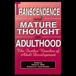 Transcendence and Mature Thought in Adulthood  The Further Reaches of Adult Development