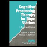 Cognitive Processing Therapy for Rape Victims  A Treatment Manual