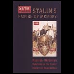 Stalins Empire of Memory