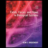 Fields, Forces and Flows in Biological System