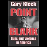 Point Blank Guns and Violence in America