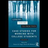 Linking Theory to Practice Case Studies for Working with College Students