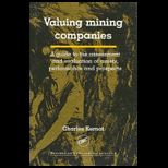 Valuing Mining Companies A Guide to the Assessment and Evaluation of Assets, Performance, and Prospects