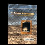 Nuclear Borderlands  Manhattan Project in Post Cold War New Mexico