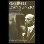 Gabriele Dannunzio  Defiant Archangel