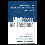Mindfulness and Acceptance  Expanding the Cognitive Behavioral Tradition (Cloth)