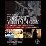 Forensic Victimology Examining Violent Crime Victims in Investigative and Legal Contexts