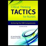 Critical Thinking Tactics for Nurses Achieving the Iom Competencies