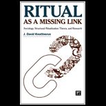 Ritual As a Missing Link Sociology, Structural Ritualization Theory, and Research