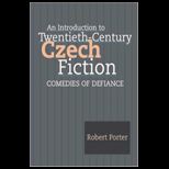 Introduction to Twentieth Century Czech Fiction Comedies of Defiance