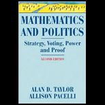 Mathematics and Politics Strategy, Voting, Power, and Proof