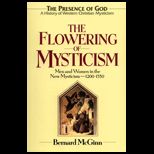 Flowering of Mysticism  Men and Women in the New Mysticism   1200 1350