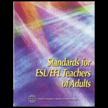 Standards for ESL/ EFL Tchrs. of Adults