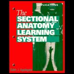 Sectional Anatomy Learning System  Concepts and Applications (Text and Two Workbooks)