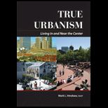True Urbanism  Living In and Near the Center