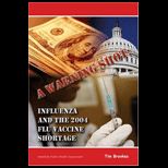 Warning Shot Influenza and 2004 Flu Vaccine