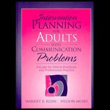 Intervention Planning for Adults with Communication Problems  A Guide for Clinical Practicum and Professional Practice