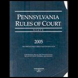 Pennsylvania Rules of Court   2005 State
