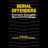 Serial Offenders  Current Thought, Recent Findings