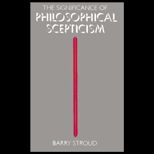 Significance of Philosophical Skepticism